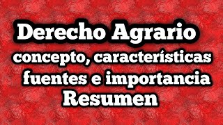 Derecho Agrario  concepto características fuentes e importancia RESUMEN [upl. by Joelle587]