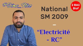 DimaNice National SM 2009 quotÉlectricité  RCquot  avec Prof Noureddine [upl. by Edithe]