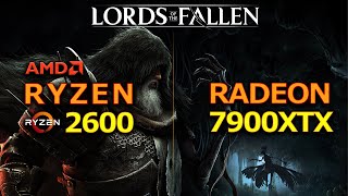 Lords of the Fallen Minimum CPU Maximum GPU  Ryzen 2600  RX 7900XTX [upl. by Saberio]