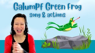 Galumpf Went the Little Green Frog song amp actions [upl. by Zippora]