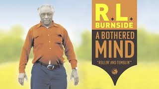 RL Burnside  Rollin and Tumblin Official Audio [upl. by Andeee]