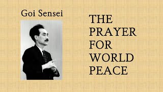 The Prayer for World Peace 1 A Poem by Goi Sensei that tells us about the truth he wants us to know [upl. by Ocirrej]