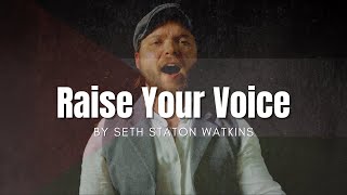 Raise Your Voice Original Song by Seth Staton Watkins [upl. by Nathanil151]