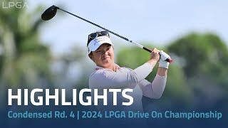 Condensed Rd 4  2024 LPGA Drive On Championship [upl. by Einaffets625]