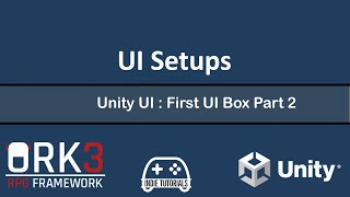 ORK Framework 3  UI Setups  Unity UI UI Box Part 2 [upl. by Sherrie]