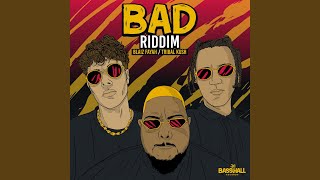 Bad Riddim [upl. by Yesdnyl715]