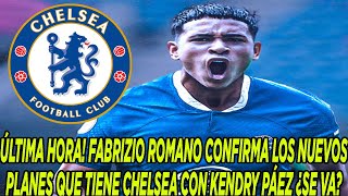 ÚLTIMA HORA FABRIZIO ROMANO CONFIRMA LOS NUEVOS PLANES QUE TIENE CHELSEA CON KENDRY PÁEZ ¿SE VA [upl. by Wons302]