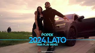 POPEK  2024 LATO FAIR PLAY REMIX [upl. by Barvick570]