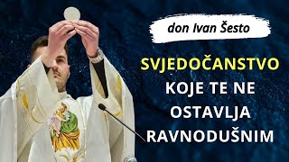 Svjedočanstvo koje te ne ostavlja ravnodušnim  don Ivan Šesto [upl. by Nauqan]