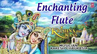 Enchanting Flute from Hindi Movie Krishna Aur Kans I RAKESH CHAURASIA I Full Audio Song [upl. by Nylekcaj144]