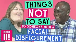 Things Not to Say to Someone With a Facial Disfigurement [upl. by Love]