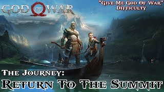 God Of War ★ The Journey Return To The Summit Give Me God Of War  Walkthrough [upl. by Ainslee]