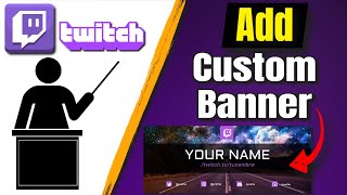 How To Add A Banner To Your Twitch [upl. by Odradlig]