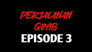 FILEM PENDEK PERJALANAN GOYIB EPISODE 3 fypシ゚viral kadubiuk [upl. by Gurango668]