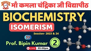 Biochemistry Subject Isomerism2 By Prof Bipin Kumar  BPT Session2023 amp 24  12 Nov 2024  MKCV [upl. by Fifine]