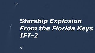 Starship Explosion Footage From The Florida Keys [upl. by Ahsinirt320]