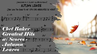 Chet Baker Greatest Hits w Scores  Autumn Leaves [upl. by Paymar]