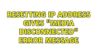 Resetting ip address gives quotmedia disconnectedquot error message 2 Solutions [upl. by Lenz]