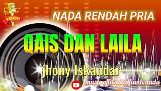 QAIS DAN LAILA JHONNY ISKANDAR KARAOKE LIRIK NADA RENDAH PRIA [upl. by Eirolav938]