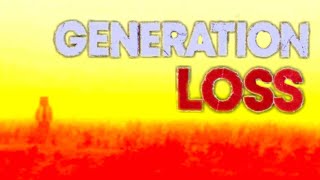 I made Generation Loss Real [upl. by Leunam]