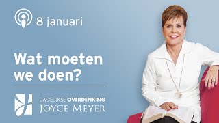 0801  WAT MOETEN WE DOEN 🤔💭 – Devotional van Joyce Meyer [upl. by Caspar]