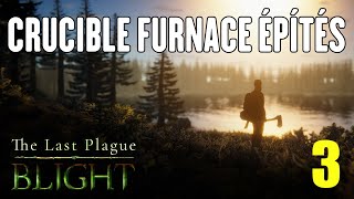 The Last Plague Blight 3 rész  Crucible Furnace építés [upl. by Ogaitnas]