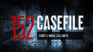 Case 152 Cindy amp Mona Lisa Smith [upl. by Boys]