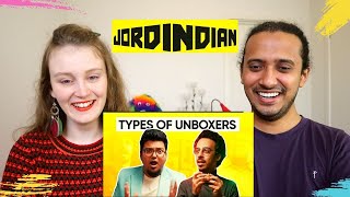 TYPES OF UNBOXERS  Jordindian REACTION 🔥 [upl. by Dwaine]