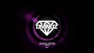 DMNDZ  Imma BOSS [upl. by Eihs687]