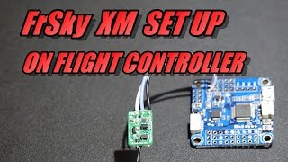 Connect FrSky XM amp XM Plus Receiver To Flight Controller [upl. by Melania]