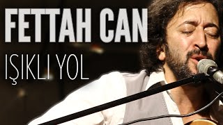 Fettah Can  Işıklı Yol JoyTurk Akustik [upl. by Htirehc]