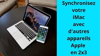 Synchronisez votre iMac avec dautres appareils Apple en quelques minutes [upl. by Aurelea869]