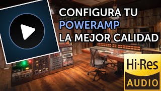 Cómo configurar Poweramp para obtener el mejor sonido CONFIGURA POWERAMP PARA TU MUSICA EN HIRES [upl. by Ayat]