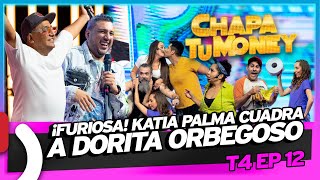 ¡FURIOSA KATIA PALMA CUADRA A DORITA ORBEGOSO  CHAPA TU MONEY [upl. by Bertrando]