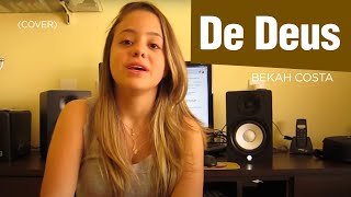 Bekah Costa  De Deus  Cover [upl. by Ecnesse483]