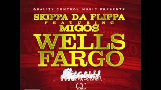 Skippa Da Flippa Ft Migos  Wells Fargo [upl. by Drofliw]