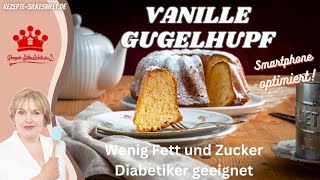 Vanille Gugelhupf wenig Fett und Zucker Diabetiker geeignet silkeswelt Rührteig [upl. by Ylrae]