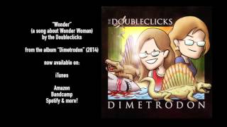 Wonder Woman song quotWonderquot  The Doubleclicks Album Version [upl. by Regazzi]