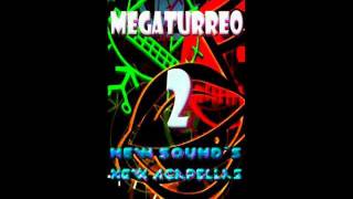 MEGATURREO 2 New Sounds New Acapellas by DJMARKOO2 [upl. by Notgnimer]