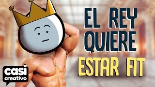 El Rey Quiere Estar Fit  Casi Creativo [upl. by Roumell263]