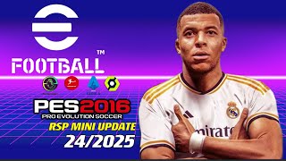 PES 2016  RSPPATCH 20242025 MINI V4  62924  PC [upl. by Uphemia933]