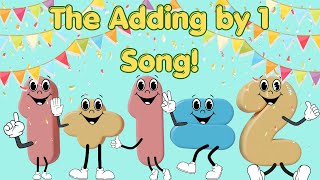 The Adding by 1 Song Math Facts  Addition Song for Kids  Silly School Songs [upl. by Hymen]