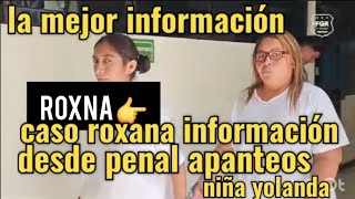 PENAL APANTEOS INFORMACIÓN DE ROXANA NIÑA YOLANDAsuscribeteviralvideo [upl. by Venable]