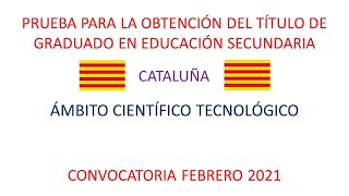 📌GRADUADO ESO FEBRERO 2021 📌CATALUÑA 👍 Examen Ámbito científicotecnológico RESUELTO Y EXPLICADO [upl. by Emlen]