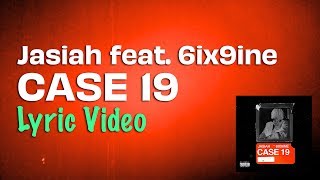 Jasiah feat 6ix9ine  Case 19 Lyrics [upl. by Bringhurst]