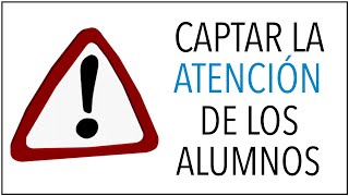 Cómo CAPTAR la ATENCIÓN de Tus Alumnos  3 Consejos [upl. by Yhtomiht]