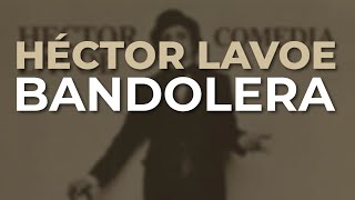 Héctor Lavoe  Bandolera Audio Oficial [upl. by Mendoza]