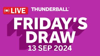 National Lottery Thunderball draw live tonight results from Friday 13 Sep 2024  thunderball [upl. by Magdalen]