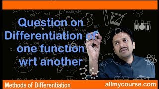 11 Question 3 on Differentiation of one function wrt another [upl. by Elttil561]