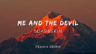 SoapampSkin  Me and the Devil Feanix Remix [upl. by Anaul]